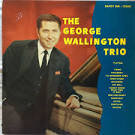 George Wallington - Trios & Septet