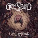 Get Scared - Everyone's Out to Get Me