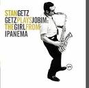 The New Stan Getz Quartet - Getz Plays Jobim: The Girl from Ipanema
