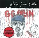 G.G. Allin - Aloha from Dallas
