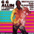 G.G. Allin - Brutality and Bloodshed for All