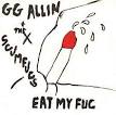 G.G. Allin - Eat My Fuc