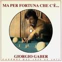 Giorgio Gaber - Ma Per Fortuna