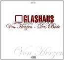 Glashaus - Von Herzen: Das Beste