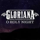 Gloriana - O Holy Night