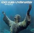 God Lives Underwater - Empty