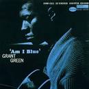 Grant Green - Am I Blue?