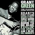 Grant Green - The Classic Albums Collection