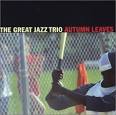 Great Jazz Trio - Autumn Leaves