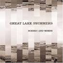 Great Lake Swimmers - Bodies and Minds