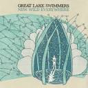 Great Lake Swimmers - New Wild Everywhere [Single]