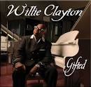 Willie Clayton - Gifted