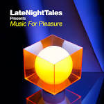 Groove Armada - LateNightTales Presents Music for Pleasure