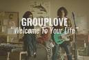 Grouplove - Welcome to Your Life