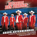 Grupo Exterminador - 20 Corridos Bien Perrones