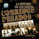 La Historia de Los Exitos: Corridos Pesados [Version Mexico]