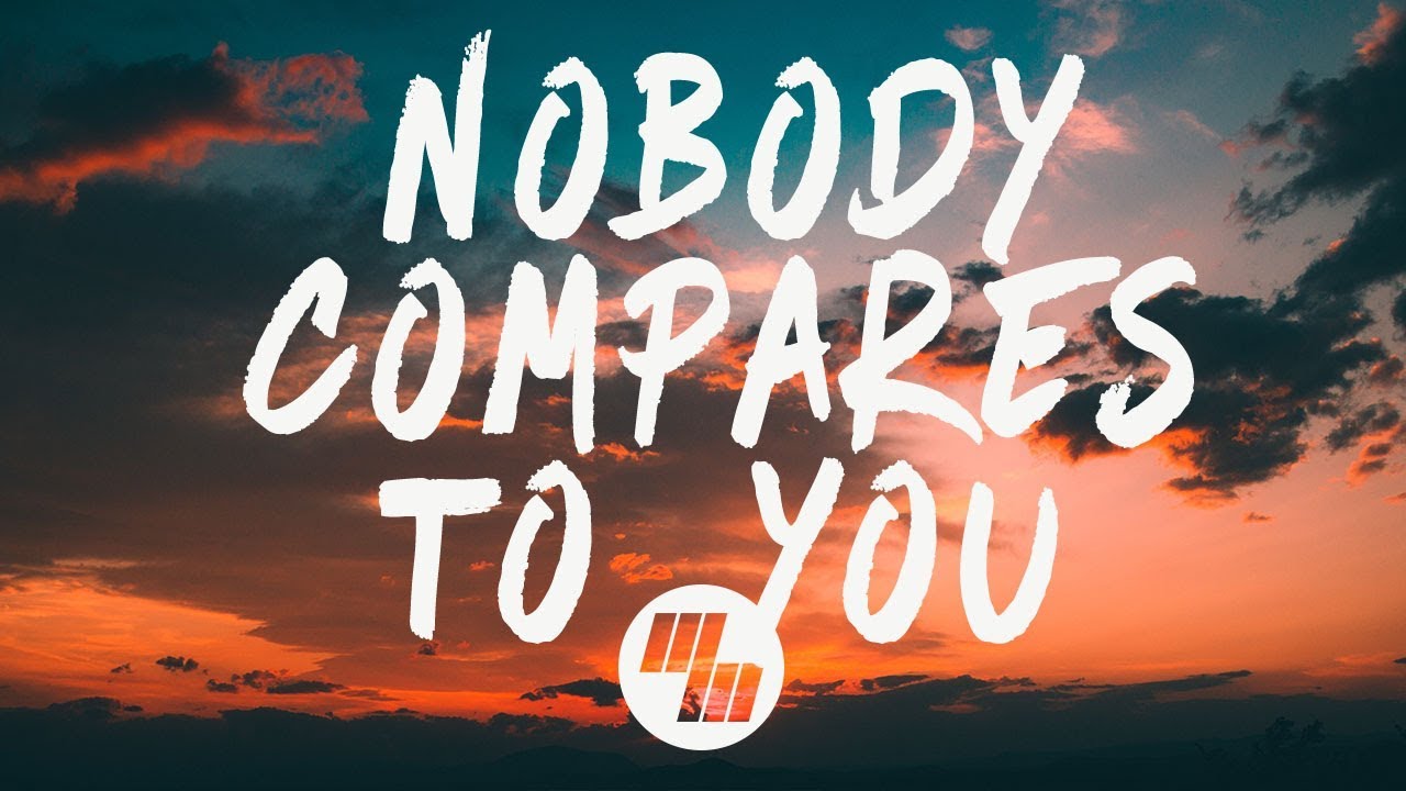Nobody Compares to You - Nobody Compares to You