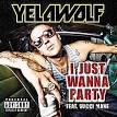 Yelawolf - I Just Wanna Party