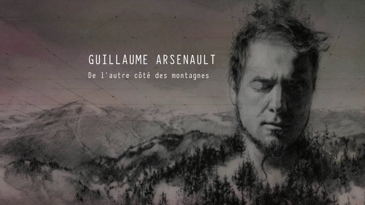 Guillaume Arsenault - De l'autre côté des montagnes