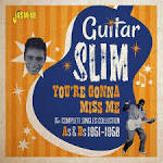 Guitar Slim - You're Gonna Miss Me: Complete Singles Collection