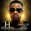 H Magnum - Braquer Nos Rêves