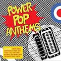 Power Pop Anthems