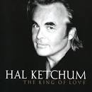 Hal Ketchum - The King of Love