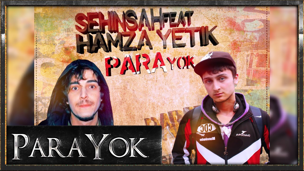 Hamza Yetik and Şehinşah - Para Yok