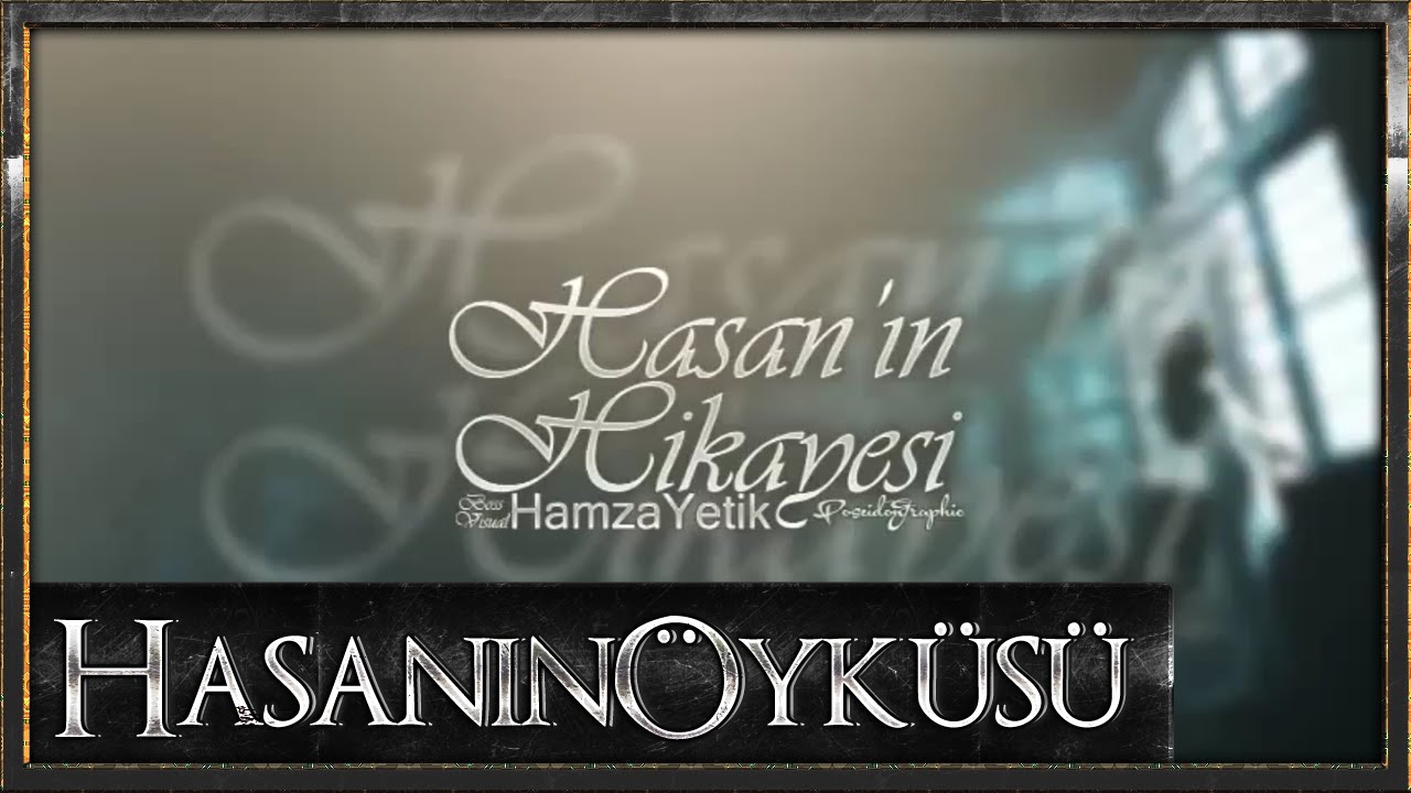 Hamza Yetik - Hasan'ın Hikayesi