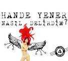 Nasil Delirdim?