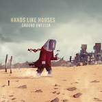 Hands Like Houses - Ground Dweller