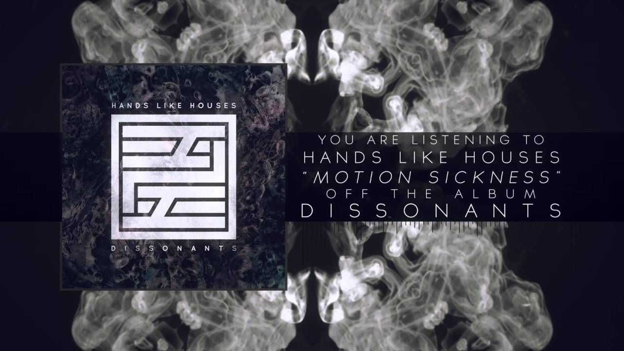 Hands Like Houses - Motion Sickness