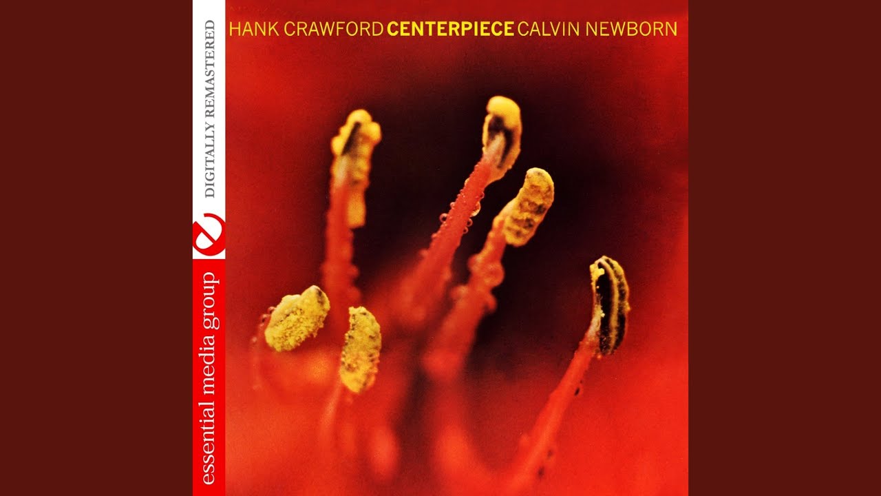 Hank Crawford and Calvin Newborn - Centerpiece