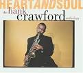 Hank Crawford - Heart and Soul: The Hank Crawford Anthology