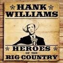 Hank Williams & the Drifting Cowboys - Heroes of the Big Country: Hank Williams