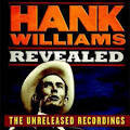 Jerry Rivers - Hank Williams Revealed: The Unreleased Recordings