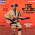 Hank Williams & the Drifting Cowboys - Lovesick Blues [ASV/Living Era]