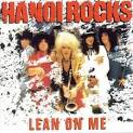 Hanoi Rocks - Lean on Me