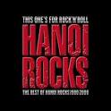 Hanoi Rocks - This One's for Rock 'n' Roll: The Best of Hanoi Rocks