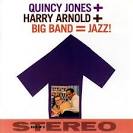 Harry Arnold - Quincy Jones + Harry Arnold + Big Band = Jazz!