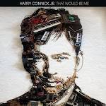 Harry Connick, Jr. - That Would Be Me