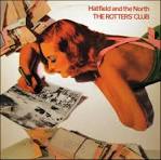 Hatfield and the North - The Rotters' Club [Bonus Tracks]