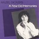 Hazel Dickens - A Few Old Memories