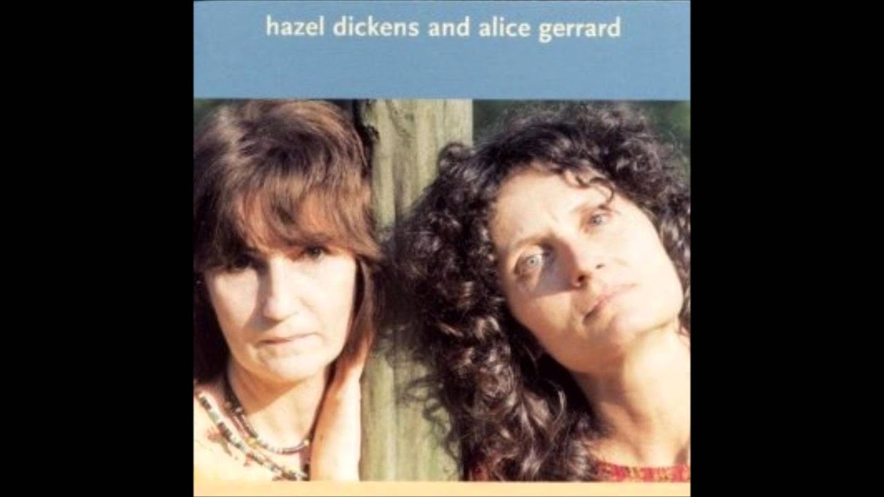 Hazel Dickens and Alice Gerrard - West Virginia My Home