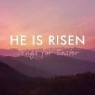 Aaron Shust - He Is Risen: Songs for Easter