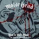 You'll Get Yours: The Best Of Motörhead