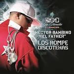 Roc La Familia & Hector Bambino "EL FATHER" Present Los Rompe Discotekas