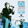 Heinz Rudolf Kunze - Dabeisein Ist Alles: Live 2003