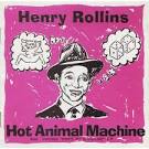 Henry Rollins - Hot Animal Machine/Drive By Shooting [1999]