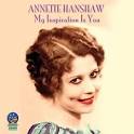 Annette Hanshaw - My Inspiration Is You